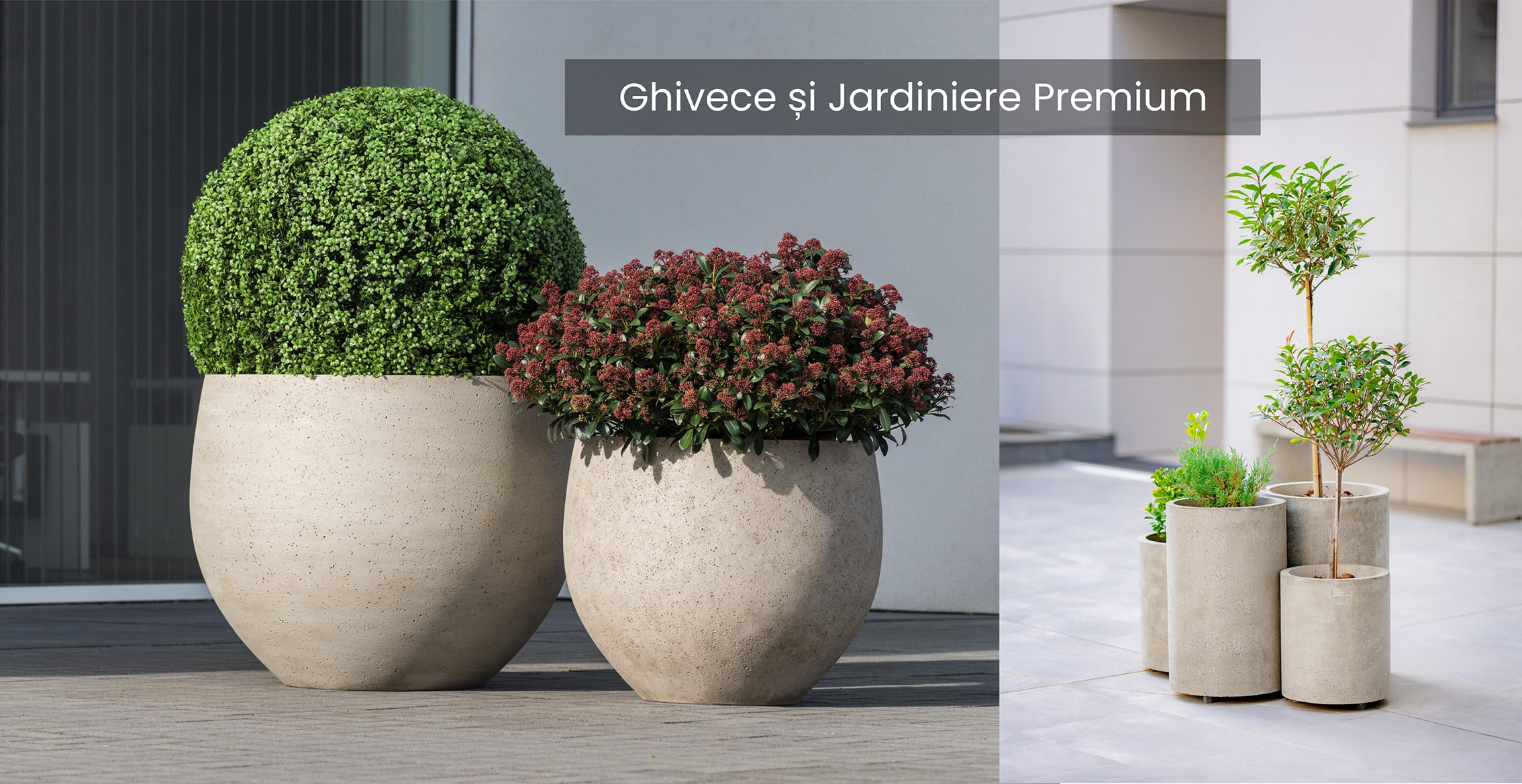 GHIVECE ȘI JARDINIERE PREMIUM DIN BETON